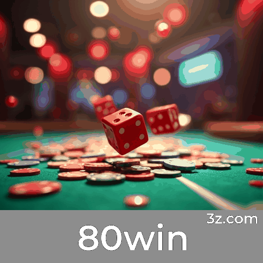 80win: Plataforma de Apostas com Segurança e Serviço Profissional